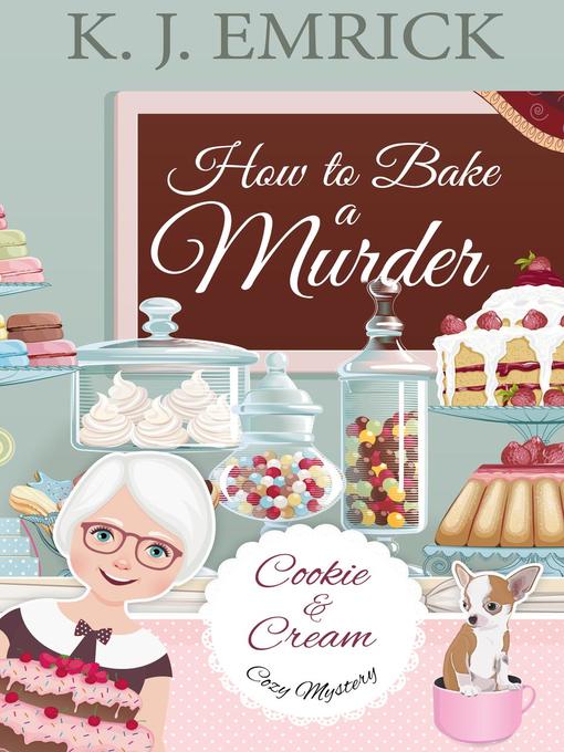 Title details for How to Bake a Murder by K.J. Emrick - Available